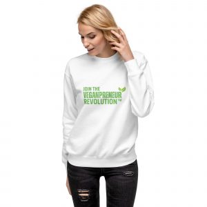 Join the Veganpreneur REVOLUTION™ VVP - Unisex Premium Sweatshirt